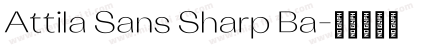 Attila Sans Sharp Ba字体转换